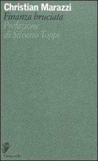 Finanza bruciata - Christian Marazzi - Libro Casagrande 2009, Alfabeti | Libraccio.it
