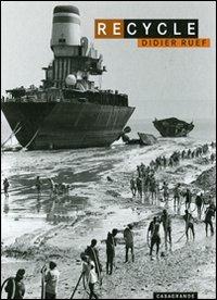 Recycle. Ediz. illustrata - Didier Ruef - Libro Casagrande 2011 | Libraccio.it