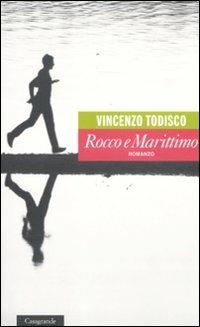 Rocco e Marittimo - Vincenzo Todisco - Libro Casagrande 2011, La salamandra | Libraccio.it