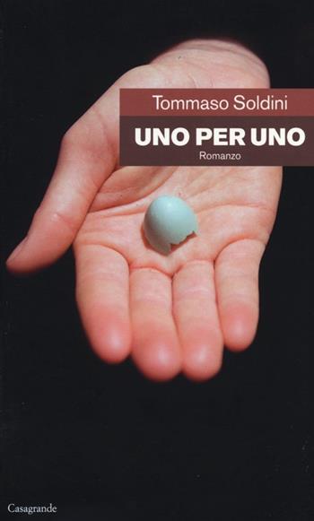 Uno per uno - Tommaso Soldini - Libro Casagrande 2013, La salamandra | Libraccio.it