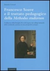 Francesco Soave e il trattato pedgogico della «Methodus studiorum». L'influenza della famiglia Riva di Lugano nei collegi somaschi della Lombardia austriaca...