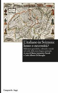 L' italiano in Svizzera: lusso o necessità?  - Libro Casagrande 2014, Saggi | Libraccio.it