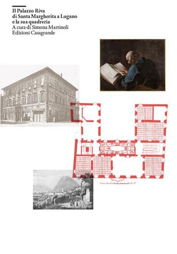 Il palazzo Riva di Santa Margherita a Lugano e la sua quadreria  - Libro Casagrande 2015 | Libraccio.it