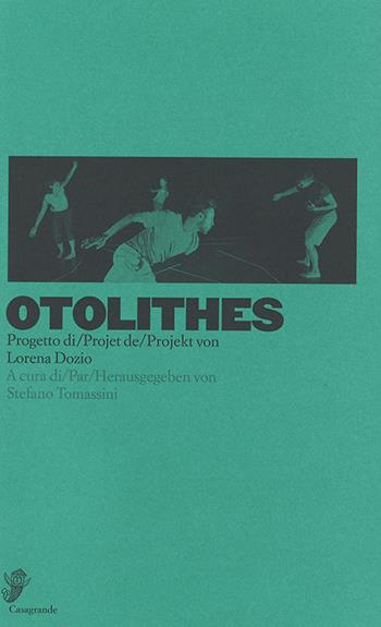 Otholites. Ediz. multilingue - Lorena Dozio - Libro Casagrande 2016, Scena aperta | Libraccio.it