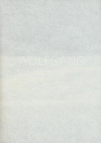 Wolfgang Laib. Catalogo della mostra (Lugano, 3 settembre 2017-7 gennaio 2018). Ediz. italiana e inglese  - Libro Casagrande 2017, Masi Lugano | Libraccio.it