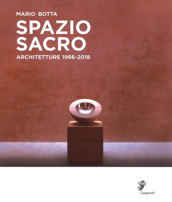 Mario Botta. Spazio sacro. Architetture 1966-2018. Catalogo della mostra (Locarno, 25 marzo-12 agosto 2018). Ediz. a colori  - Libro Casagrande 2018 | Libraccio.it