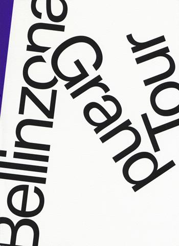 Bellinzona grand tour. Ediz. italiana, tedesca e francese - Daniele Bernardi, Vanni Bianconi, Anna Ruchat - Libro Casagrande 2018 | Libraccio.it
