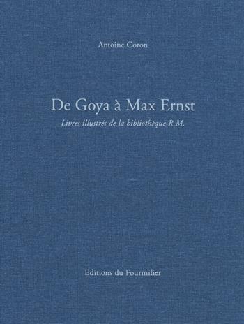 De Goya à Max Ernst. Livres illustrés de la bibliothèque R.M.. Ediz. a colori - Antoine Coron - Libro Casagrande 2019 | Libraccio.it