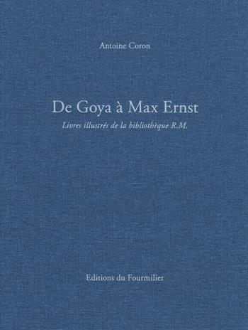 De Goya à Max Ernst. Livres illustrés de la bibliothèque R.M.. Ediz. a colori - Antoine Coron - Libro Casagrande 2019 | Libraccio.it