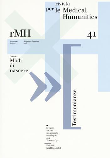 Rivista per le medical humanities (2018). Vol. 41: Modi di nascere (Settembre-dicembre)  - Libro Casagrande 2019 | Libraccio.it