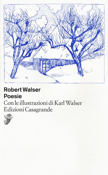Poesie. Testo tedesco a fronte. Ediz. bilingue - Robert Walser - Libro Casagrande 2019, Scrittori | Libraccio.it