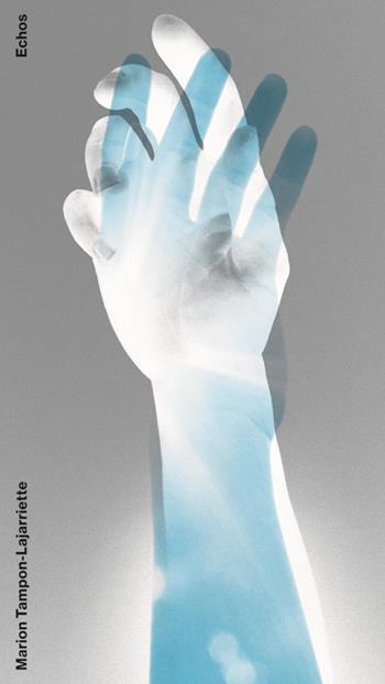 Echos. Ediz. a colori - Marion Tampon-Lajarriette - Libro Casagrande 2020, Arte e fotografia | Libraccio.it