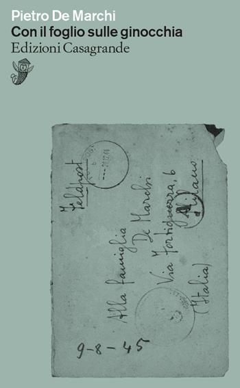 Con il foglio sulle ginocchia - Pietro De Marchi - Libro Casagrande 2020, Alfabeti | Libraccio.it