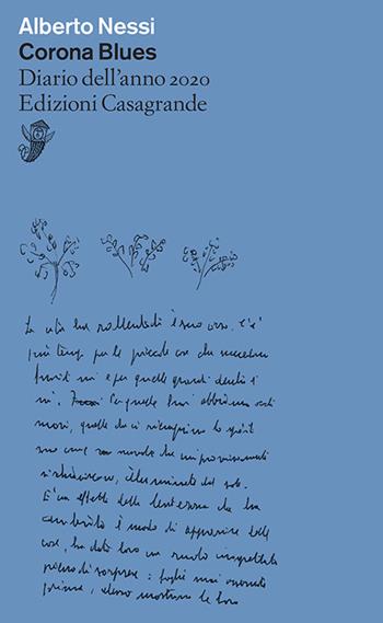 Corona blues. Diario dell'anno 2020 - Alberto Nessi - Libro Casagrande 2021, Alfabeti | Libraccio.it