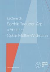 Lettere di Sophie Taeuber-Arp a Annie e Oskar Müller-Widmann