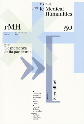 Rivista per le medical humanities (2021). Vol. 50: esperienza della pandemia, L'.  - Libro Casagrande 2022 | Libraccio.it