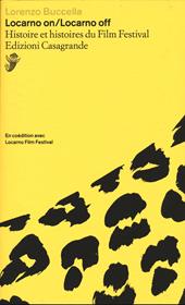 Locarno on/Locarno Off. Histoire et histoires du Film Festival