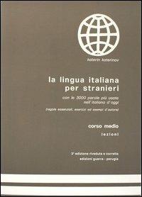 La lingua italiana per stranieri. Corso medio. Lezioni - Katerin Katerinov, Maria Clotilde Boriosi Katerinov - Libro Guerra Edizioni 1976 | Libraccio.it
