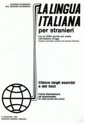 La lingua italiana per stranieri. Corso elementare ed intermedio. Chiavi. Vol. 1 - Katerin Katerinov, Maria Clotilde Boriosi Katerinov, Meinolf Mertens - Libro Guerra Edizioni 2019, Didattica | Libraccio.it