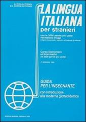 La lingua italiana per stranieri. Corso elementare ed intermedio. Guida per l'insegnante