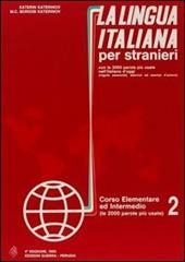 La lingua italiana per stranieri. Corso elementare e intermedio. Vol. 2