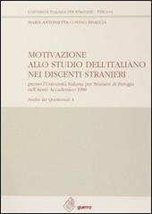 A Motivazione allo studio dell'italiano nei discenti stranieri presso l'Università italiana per stranieri di Perugia (anno accademico 1988)