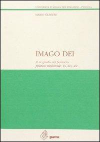 Imago Dei. Il re giusto nel pensiero politico medievale (IX-XIV secolo) - Mario Olivieri - Libro Guerra Edizioni 2019, Ricerca scient.-Univ. stranieri Perugia | Libraccio.it