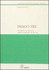 Imago Dei. Il re giusto nel pensiero politico medievale (IX-XIV secolo) - Mario Olivieri - Libro Guerra Edizioni 1991, Ricerca scient.-Univ. stranieri Perugia | Libraccio.it