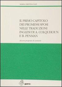 Il primo capitolo dei Promessi sposi nelle traduzioni inglesi di A. Colquhoun e di B. Penman - M. Cristina Fazi - Libro Guerra Edizioni 1989, Ricerca scient.-Univ. stranieri Perugia | Libraccio.it
