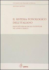 Il sistema fonologico dell'italiano. Proposte per ricerche statistiche nel lessico basico - Antonio Batinti - Libro Guerra Edizioni 1993, Ricerca scient.-Univ. stranieri Perugia | Libraccio.it