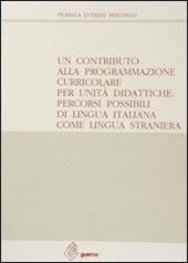 Un contributo alla programmazione curricolare per unità didattiche: percorsi possibili di lingua italiana come lingua straniera