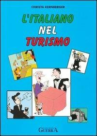 L' italiano nel turismo - Christa Kernberger - Libro Guerra Edizioni 1994 | Libraccio.it