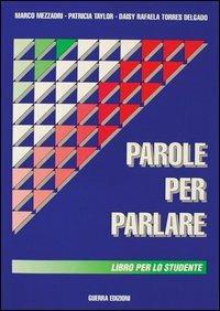 Parole per parlare - Marco Mezzadri, Patricia Taylor, Daisy R. Torres Delgado - Libro Guerra Edizioni 1995 | Libraccio.it