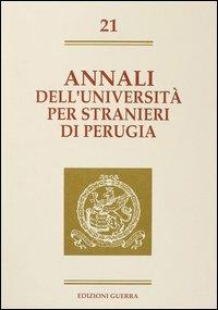 Annali dell'Università per stranieri di Perugia. Semestre luglio-dicembre 1994. Vol. 21  - Libro Guerra Edizioni 1995, Annali Università stranieri di Perugia | Libraccio.it