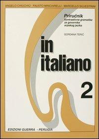 In italiano. Supplemento in lingua serba. Vol. 2 - Angelo Chiuchiù, Fausto Minciarelli, Marcello Silvestrini - Libro Guerra Edizioni 1996 | Libraccio.it