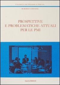 Prospettive e problematiche attuali per le PMI - Roberto Chionne - Libro Guerra Edizioni 1998, Ricerca scient.-Univ. stranieri Perugia | Libraccio.it