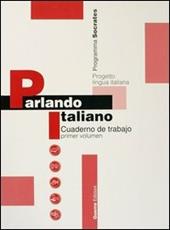 Parlando italiano. Cuaderno de trabajo. Vol. 1