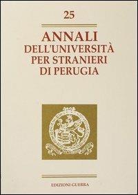 Annali dell'Università per stranieri di Perugia. Anno VI. Vol. 25  - Libro Guerra Edizioni 1999, Annali Università stranieri di Perugia | Libraccio.it