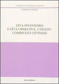 Leva finanziaria e leva operativa. Utilizzo combinato ottimale - Roberto Chionne - Libro Guerra Edizioni 2019, Ricerca scient.-Univ. stranieri Perugia | Libraccio.it
