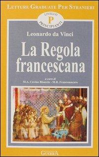 La regola francescana. Livello principiante - Leonardo da Vinci - Libro Guerra Edizioni 2019, Letture graduate per stranieri | Libraccio.it