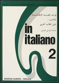In italiano. Supplemento in arabo. Vol. 2 - Angelo Chiuchiù, Fausto Minciarelli, Marcello Silvestrini - Libro Guerra Edizioni 2019 | Libraccio.it