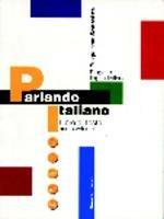 Parlando italiano. Progetto di lingua italiana. Vol. 1
