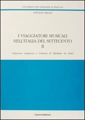 I viaggiatori musicali nell'Italia del Settecento. Vol. 2: Giacomo Casanova e Corinna di madame de Staël