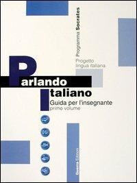 Parlando italiano. Guida per l'insegnante. Vol. 1  - Libro Guerra Edizioni 2019 | Libraccio.it