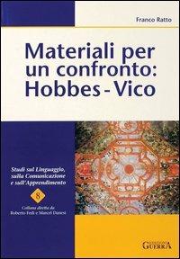 Materiali per un confronto: Hobbes-Vico - Franco Ratto - Libro Guerra Edizioni 2019, Studi sul linguaggio, comunicaz. apprend. | Libraccio.it