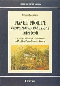 Pianeti proibiti: descrizione, traduzione, intertesti. La semiosi dell'impero e delle colonie dal vecchio al nuovo mondo, e viceversa - Rosanna Masiola Rosini - Libro Guerra Edizioni 2019, S.T.A.R.: Studi sulla traduzione | Libraccio.it