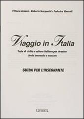 Viaggio in Italia. Testo di civiltà e cultura italiana per stranieri. Guida per l'insegnante