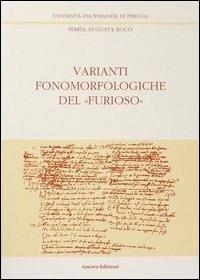Varianti fonomorfologiche del «Furioso». Vol. 1 - M. Augusta Boco - Libro Guerra Edizioni 2019, Ricerca scient.-Univ. stranieri Perugia | Libraccio.it