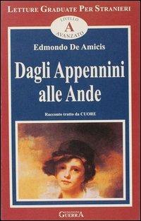Dagli Appennini alle Ande. Livello avanzato - Edmondo De Amicis - Libro Guerra Edizioni 2019, Letture graduate per stranieri | Libraccio.it