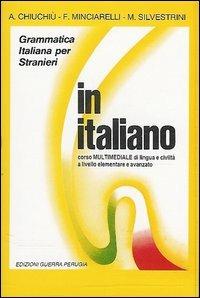 In italiano. Corso multimediale di lingua e civiltà italiana a livello elementare e avanzato. 4 audiocassette - Angelo Chiuchiù, Fausto Minciarelli, Marcello Silvestrini - Libro Guerra Edizioni | Libraccio.it